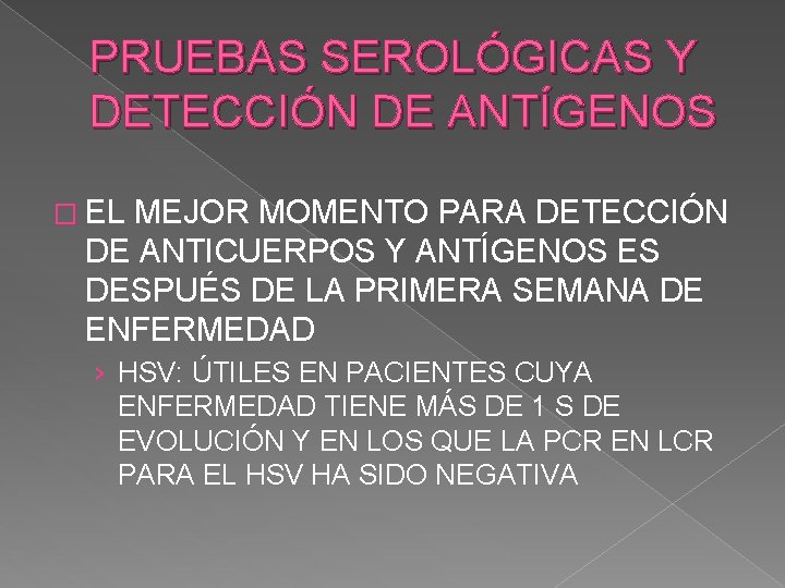 PRUEBAS SEROLÓGICAS Y DETECCIÓN DE ANTÍGENOS � EL MEJOR MOMENTO PARA DETECCIÓN DE ANTICUERPOS