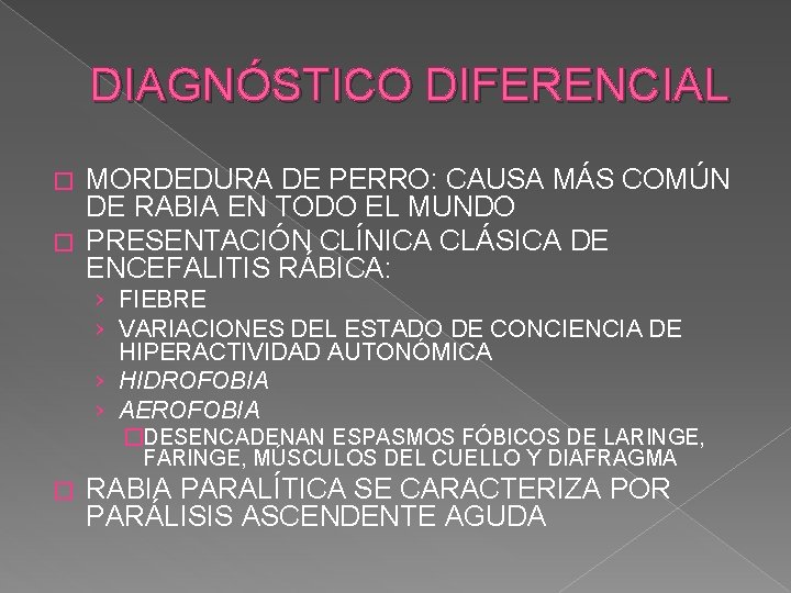 DIAGNÓSTICO DIFERENCIAL MORDEDURA DE PERRO: CAUSA MÁS COMÚN DE RABIA EN TODO EL MUNDO