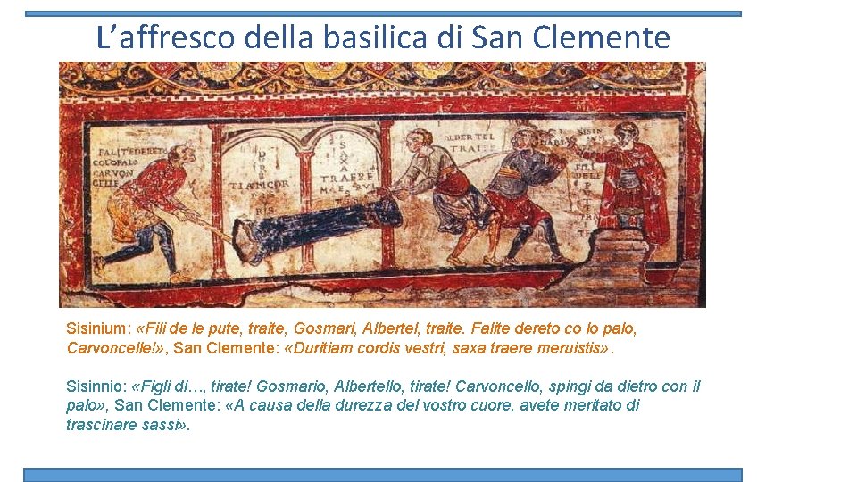 L’affresco della basilica di San Clemente Sisinium: «Fili de le pute, traite, Gosmari, Albertel,