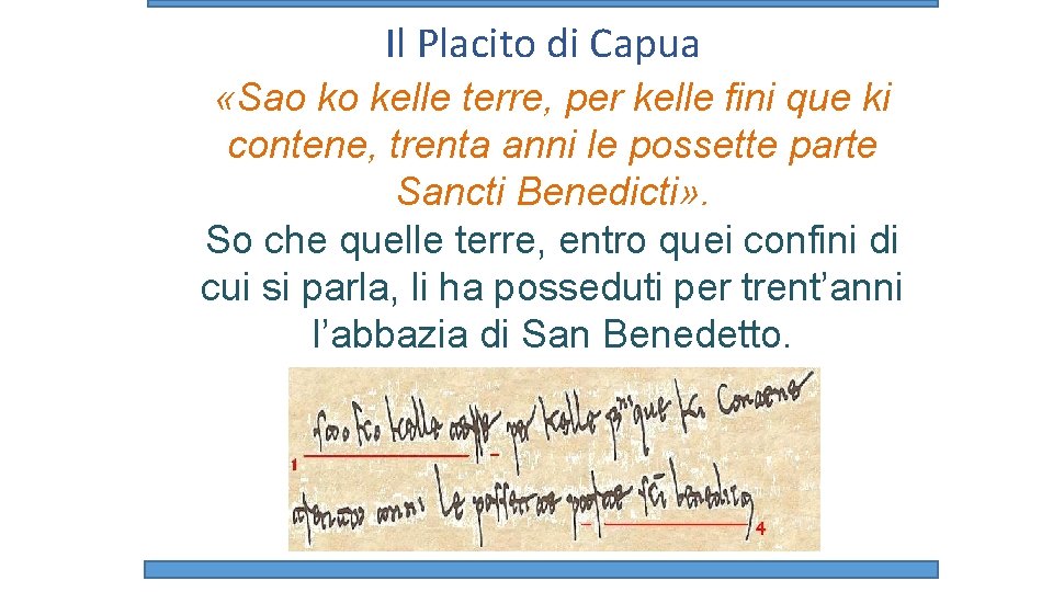 Il Placito di Capua «Sao ko kelle terre, per kelle fini que ki contene,