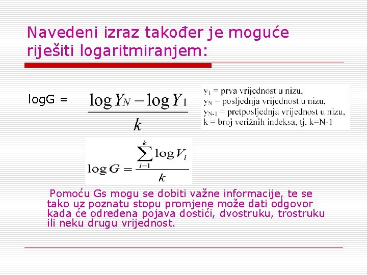Navedeni izraz također je moguće riješiti logaritmiranjem: log. G = Pomoću Gs mogu se