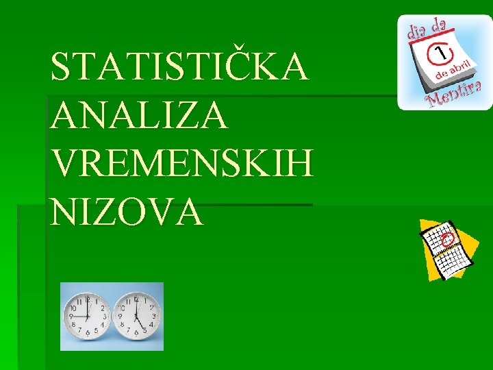 STATISTIČKA ANALIZA VREMENSKIH NIZOVA 