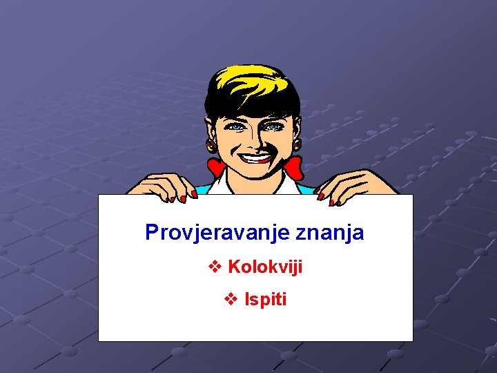 Provjeravanje znanja v Kolokviji v Ispiti 