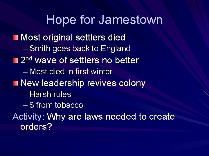 Hope for Jamestown Most original settlers died – Smith goes back to England 2