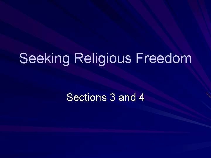 Seeking Religious Freedom Sections 3 and 4 