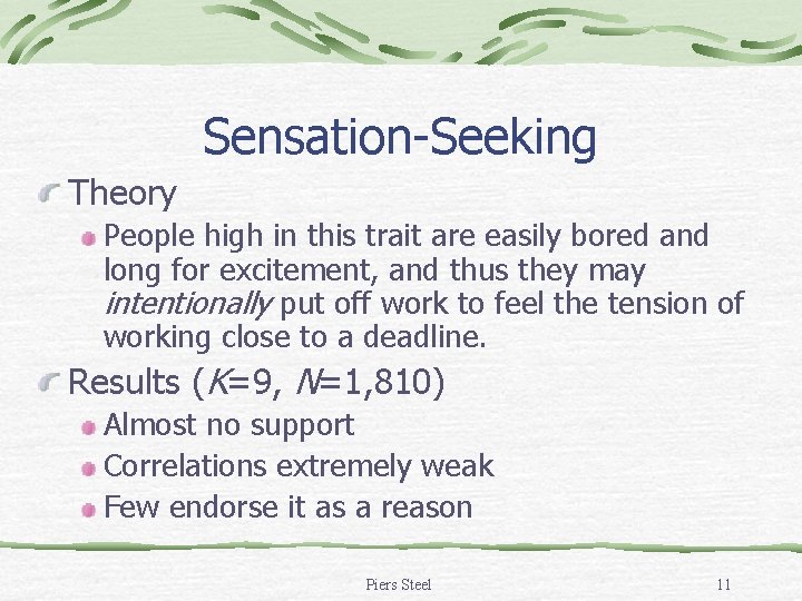 Sensation-Seeking Theory People high in this trait are easily bored and long for excitement, Sensation-Seeking Theory People high in this trait are easily bored and long for excitement,