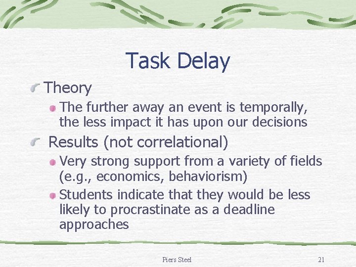 Task Delay Theory The further away an event is temporally, the less impact it Task Delay Theory The further away an event is temporally, the less impact it