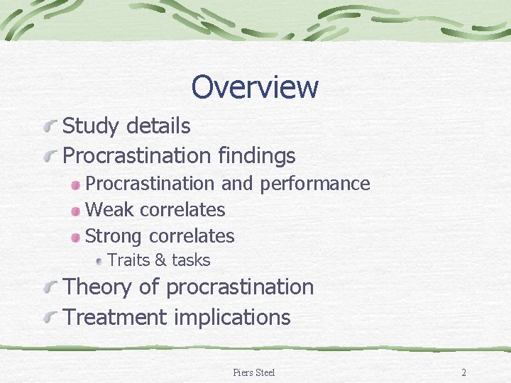 Overview Study details Procrastination findings Procrastination and performance Weak correlates Strong correlates Traits & Overview Study details Procrastination findings Procrastination and performance Weak correlates Strong correlates Traits &
