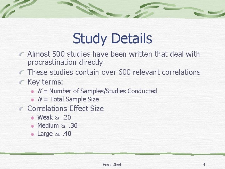 Study Details Almost 500 studies have been written that deal with procrastination directly These Study Details Almost 500 studies have been written that deal with procrastination directly These