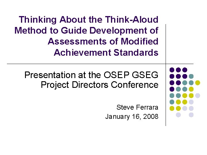 Thinking About the Think-Aloud Method to Guide Development of Assessments of Modified Achievement Standards