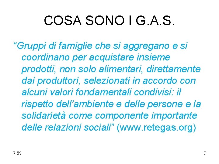 COSA SONO I G. A. S. “Gruppi di famiglie che si aggregano e si