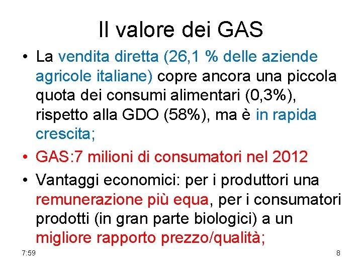 Il valore dei GAS • La vendita diretta (26, 1 % delle aziende agricole