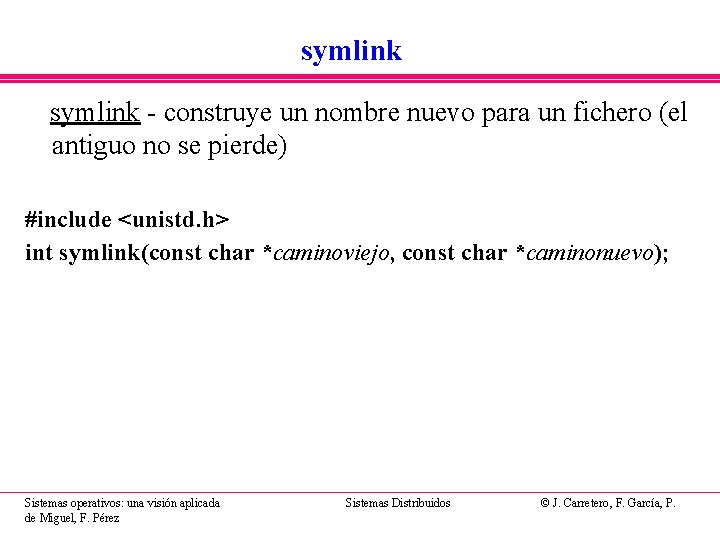 symlink - construye un nombre nuevo para un fichero (el antiguo no se pierde)