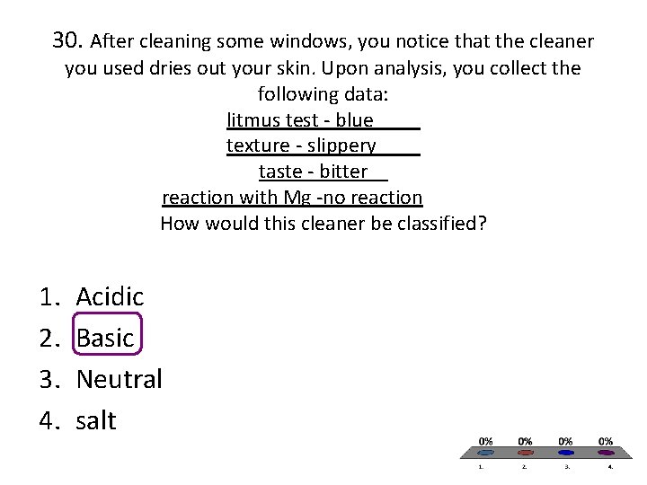 30. After cleaning some windows, you notice that the cleaner you used dries out 30. After cleaning some windows, you notice that the cleaner you used dries out