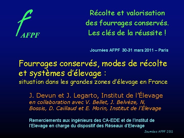 Récolte et valorisation des fourrages conservés. Les clés de la réussite ! Journées AFPF