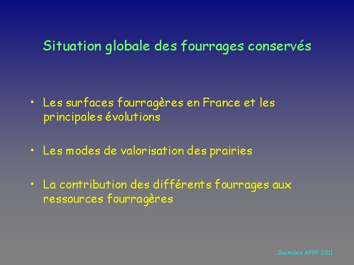 Situation globale des fourrages conservés • Les surfaces fourragères en France et les principales