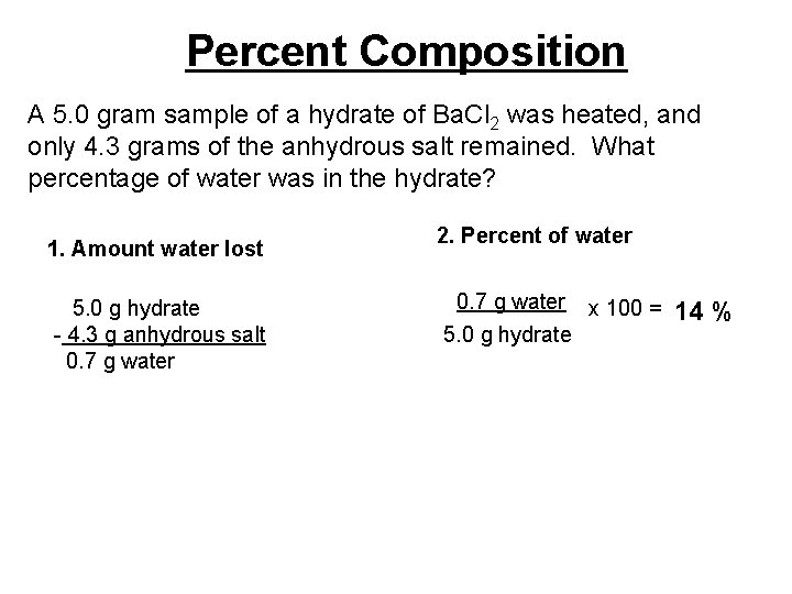 Percent Composition A 5. 0 gram sample of a hydrate of Ba. Cl 2