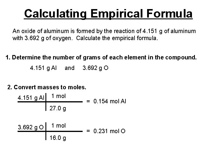 Calculating Empirical Formula An oxide of aluminum is formed by the reaction of 4.