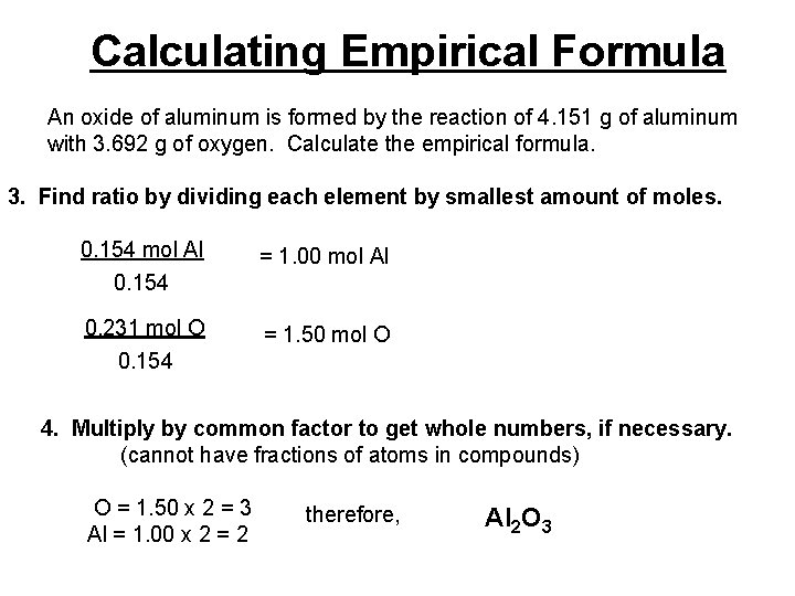 Calculating Empirical Formula An oxide of aluminum is formed by the reaction of 4.