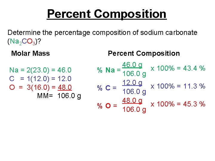 Percent Composition Determine the percentage composition of sodium carbonate (Na 2 CO 3)? Molar