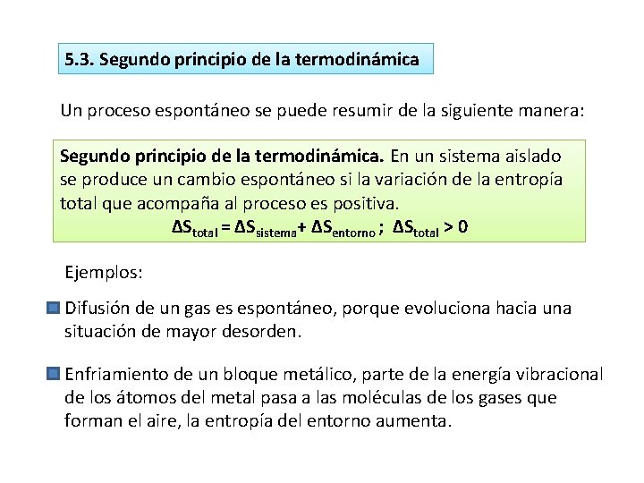 5. 3. Segundo principio de la termodinámica Un proceso espontáneo se puede resumir de