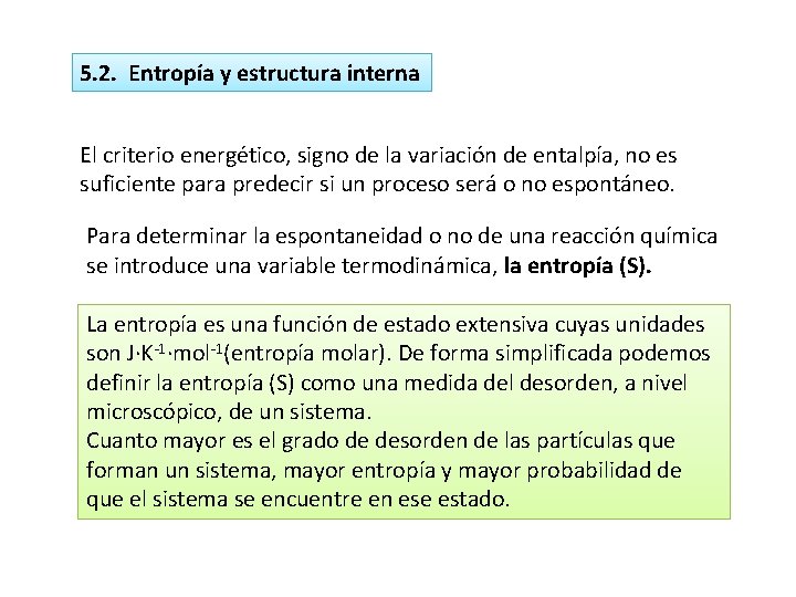 5. 2. Entropía y estructura interna El criterio energético, signo de la variación de