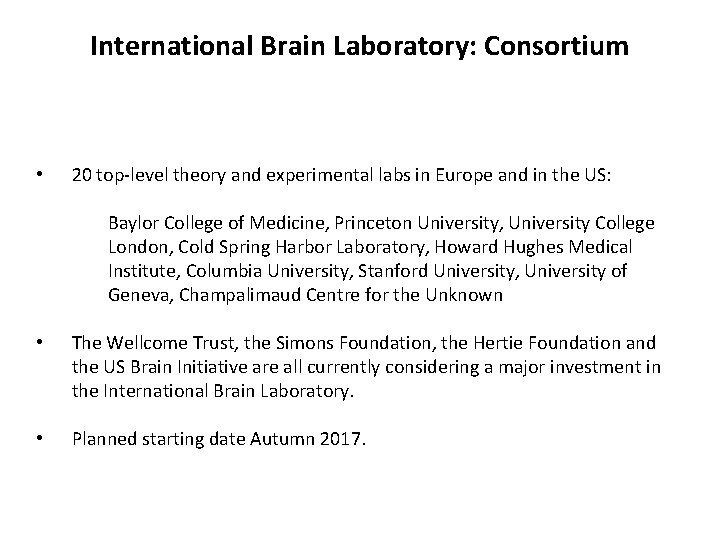 International Brain Laboratory: Consortium • 20 top-level theory and experimental labs in Europe and