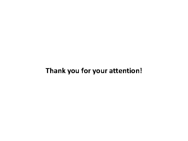 Thank you for your attention! 