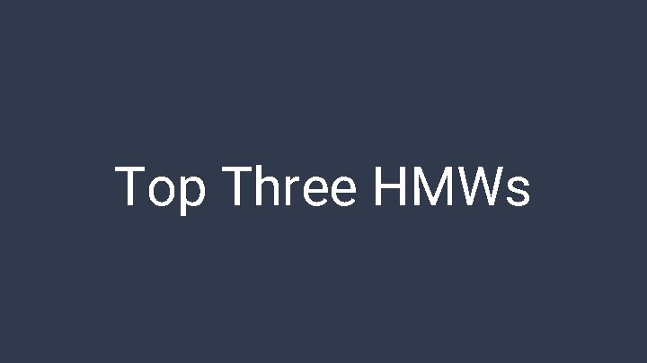 Top Three HMWs 