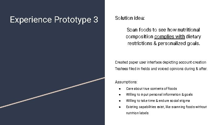 Experience Prototype 3 Solution idea: Scan foods to see how nutritional composition complies with