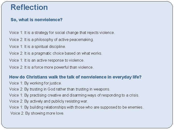 Reflection So, what is nonviolence? Voice 1: It is a strategy for social change