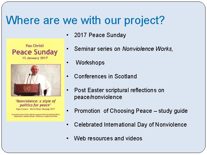 Where are we with our project? • 2017 Peace Sunday • Seminar series on