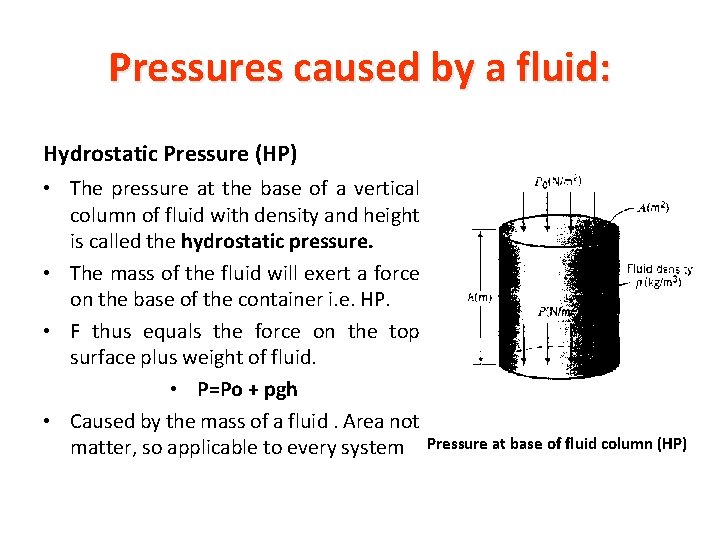 Pressures caused by a fluid: Hydrostatic Pressure (HP) • The pressure at the base