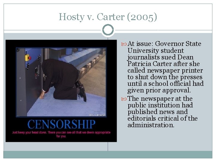 Hosty v. Carter (2005) At issue: Governor State University student journalists sued Dean Patricia