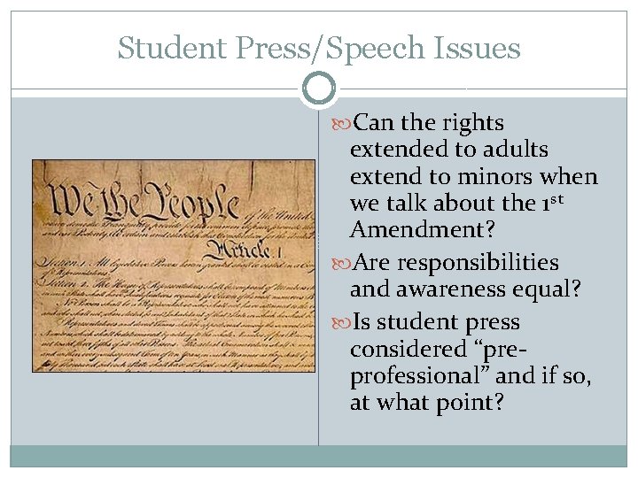 Student Press/Speech Issues Can the rights extended to adults extend to minors when we
