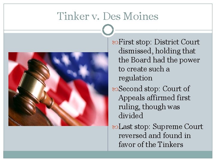 Tinker v. Des Moines First stop: District Court dismissed, holding that the Board had