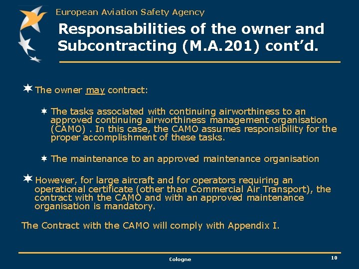 European Aviation Safety Agency Responsabilities of the owner and Subcontracting (M. A. 201) cont’d.