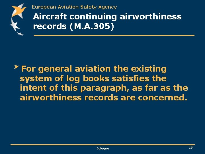 European Aviation Safety Agency Aircraft continuing airworthiness records (M. A. 305) For general aviation