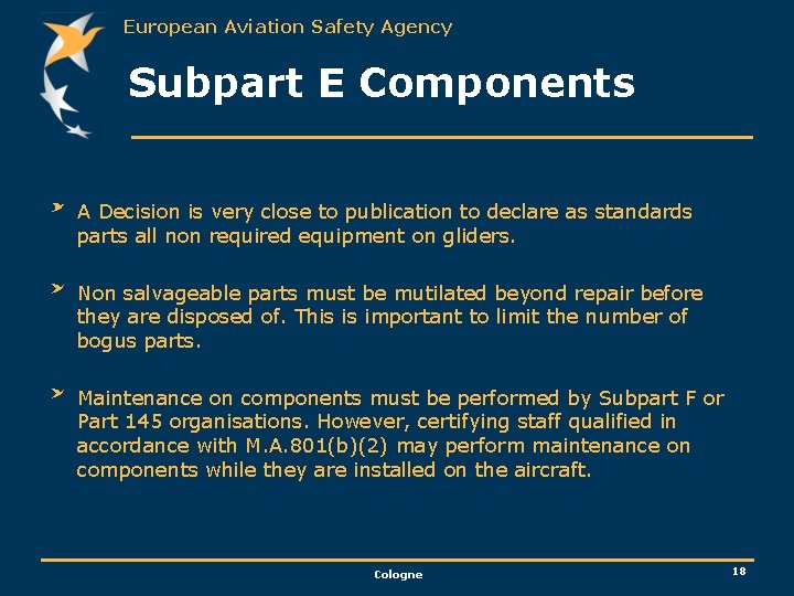 European Aviation Safety Agency Subpart E Components A Decision is very close to publication