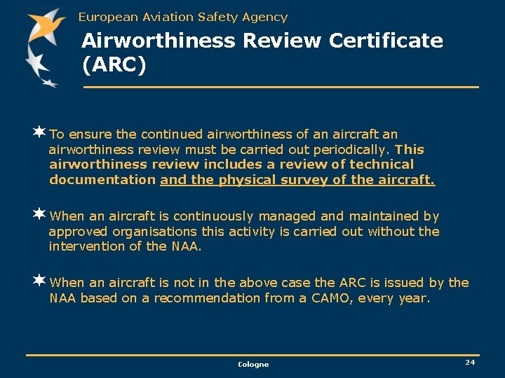 European Aviation Safety Agency Airworthiness Review Certificate (ARC) ¬ To ensure the continued airworthiness
