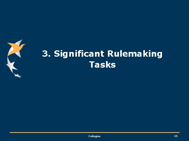 3. Significant Rulemaking Tasks Cologne 25 