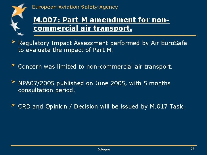 European Aviation Safety Agency M. 007: Part M amendment for noncommercial air transport. Regulatory