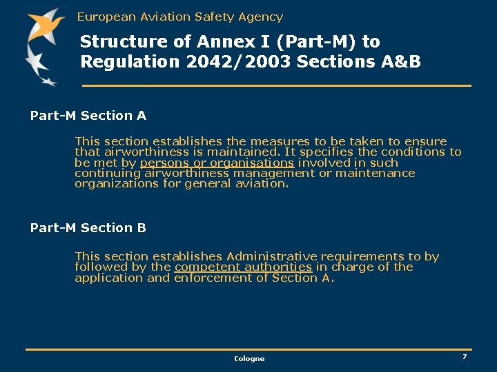 European Aviation Safety Agency Structure of Annex I (Part-M) to Regulation 2042/2003 Sections A&B