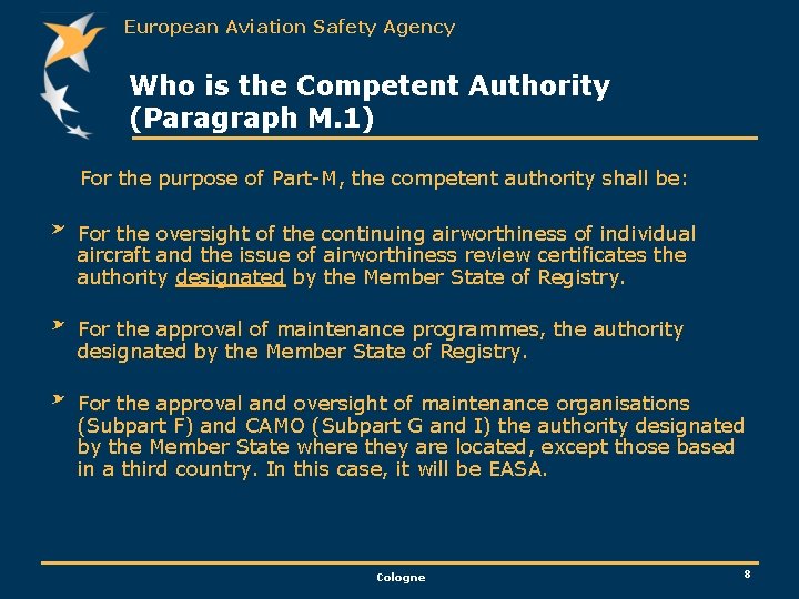 European Aviation Safety Agency Who is the Competent Authority (Paragraph M. 1) For the