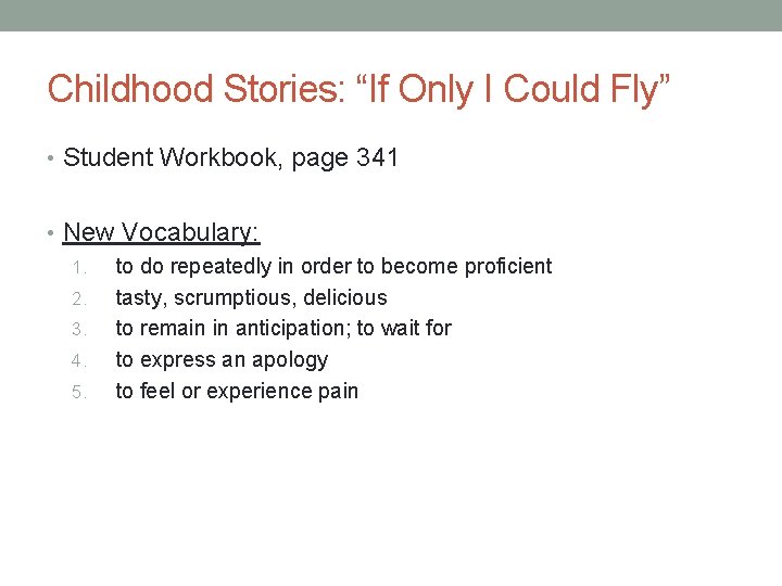 Childhood Stories: “If Only I Could Fly” • Student Workbook, page 341 • New Childhood Stories: “If Only I Could Fly” • Student Workbook, page 341 • New