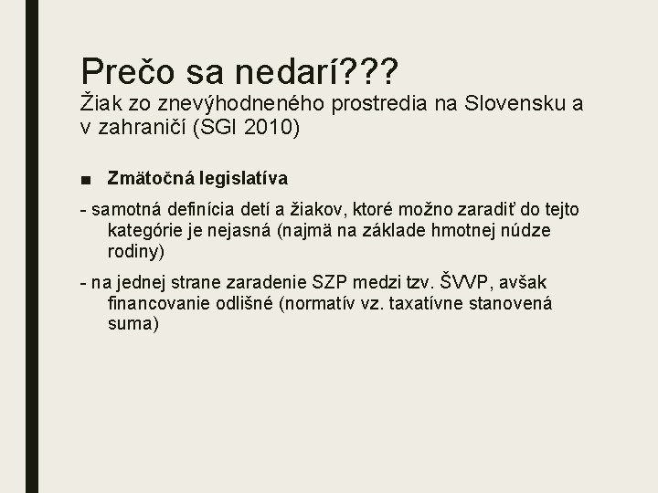 Prečo sa nedarí? ? ? Žiak zo znevýhodneného prostredia na Slovensku a v zahraničí