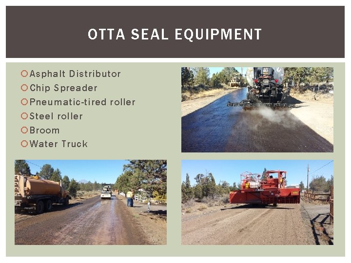 OTTA SEAL EQUIPMENT Asphalt Distributor Chip Spreader Pneumatic-tired roller Steel roller Broom Water Truck OTTA SEAL EQUIPMENT Asphalt Distributor Chip Spreader Pneumatic-tired roller Steel roller Broom Water Truck