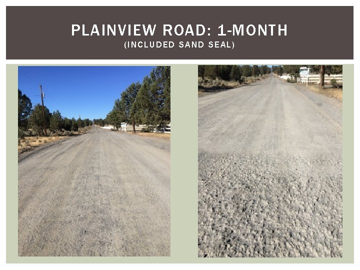 PLAINVIEW ROAD: 1 -MONTH (INCLUDED SAND SEAL) PLAINVIEW ROAD: 1 -MONTH (INCLUDED SAND SEAL)