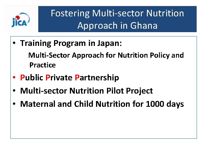Fostering Multi-sector Nutrition Approach in Ghana • Training Program in Japan: Multi-Sector Approach for