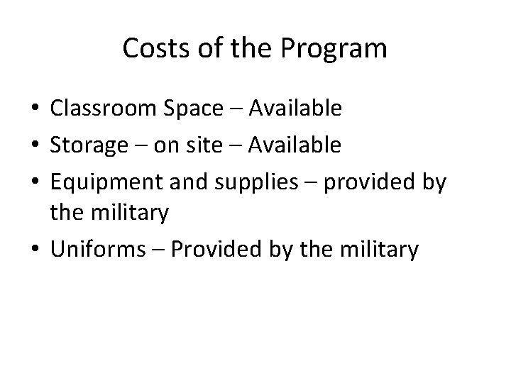 Costs of the Program • Classroom Space – Available • Storage – on site